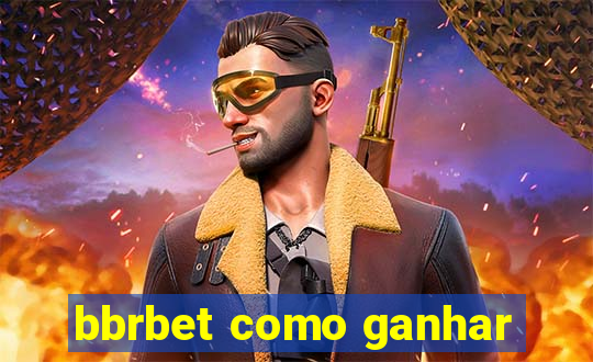 bbrbet como ganhar